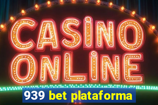 939 bet plataforma